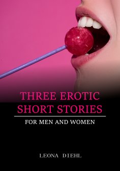 ebook: Three Erotic Short Stories for men and women
