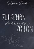ebook: Zwischen meinen Zeilen