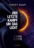 eBook: DER LETZTE KAMPF UM DAS LICHT - Zeitenwende 2033
