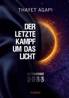 eBook: DER LETZTE KAMPF UM DAS LICHT - Zeitenwende 2033