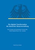 ebook: Die digitale Transformation der deutschen Steuerverwaltung