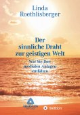 eBook: Der sinnliche Draht zur geistigen Welt