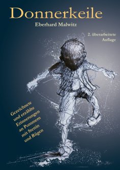 ebook: Donnererkeile - mit vielen Zeichnungen über die erlebte Begebenheiten von 1941 bis 1952 in Stettin u