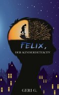eBook: Felix, der Kinderdetektiv