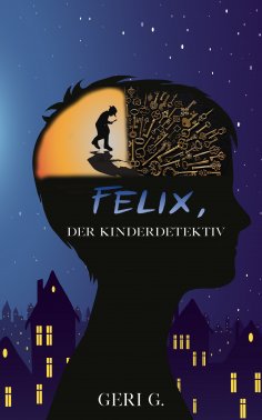 eBook: Felix, der Kinderdetektiv