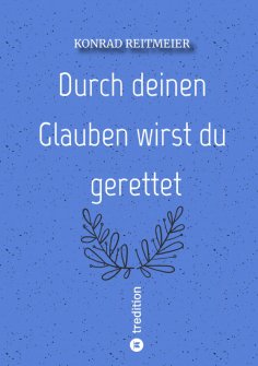 ebook: Durch deinen Glauben wirst du gerettet