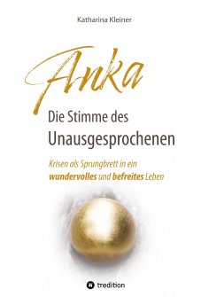 eBook: Anka - Die Stimme des Unausgesprochenen
