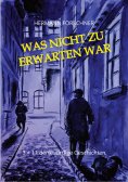 ebook: Was nicht zu erwarten war - 33 Kurzgeschichten mit Illustrationen, die auch anders hätten ausgehen k