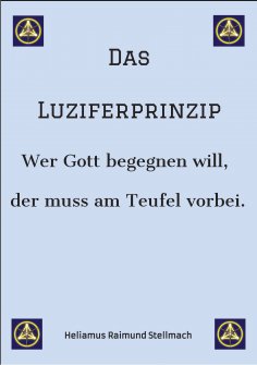 eBook: Das Luziferprinzip - Ein Buch über das Ego, über die eigenen Ausreden und über die wunderbaren Kräft