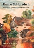 eBook: Unnæ Schbrohch Franken,fränkische Wörter,fränkische Sprüche,heitere Illustrationen auf fränkisch,Fra