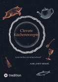 ebook: Clevere Küchenrezepte