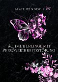 eBook: Schmetterlinge mit Persönlichkeitsstörung