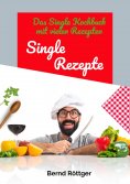 eBook: Single Rezepte - mit 323 abwechslungsreichen Gerichten von einfach bis raffiniert