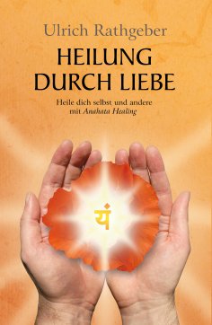 ebook: Heilung durch Liebe