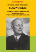 ebook: Ein treuer Diener vieler Herrn Max Winkler Pressetreuhänder der Weimarer Republik und der nationalso