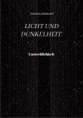 ebook: Licht und Dunkelheit - Unsterblichkeit -