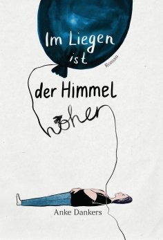 ebook: Im Liegen ist der Himmel höher