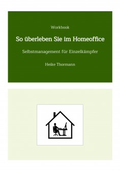 ebook: Workbook: So überleben Sie im Homeoffice