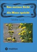 eBook: Aus meiner Sicht die Muse spricht