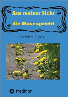 eBook: Aus meiner Sicht die Muse spricht