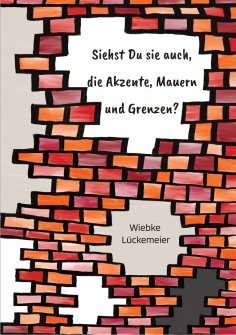 eBook: Siehst du sie auch, die Akzente, Mauern und Grenzen?