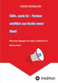 ebook: Hilfe, mein Ex - Partner entführt aus Rache unser Kind!