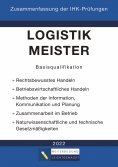 ebook: Logistikmeister Basisqualifikation - Zusammenfassung der IHK-Prüfungen (E-Book)