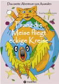 eBook: Franz die Meise fliegt eckige Kreise