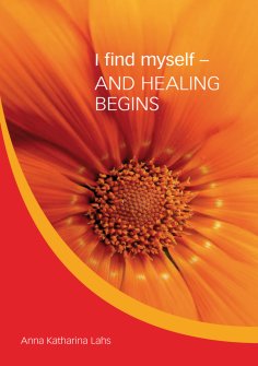 eBook: I find myself - AND HEALING BEGINS