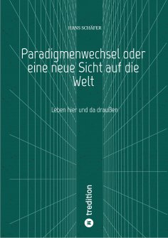 eBook: Paradigmenwechsel oder eine neue Sicht auf die Welt