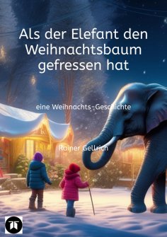 eBook: Als der Elefant den Weihnachtsbaum gefressen hat