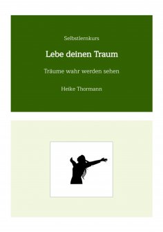 ebook: Selbstlernkurs: Lebe deinen Traum