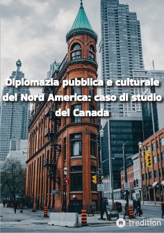 ebook: Diplomazia pubblica e culturale del Nord America: caso di studio del Canada