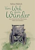 eBook: Vom Weh zum Wunder