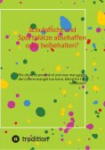 ebook: Schulpflicht und Sportplätze abschaffen oder beibehalten?