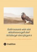 ebook: Entronnen wie ein Wüstenvogel der Schlinge des Jägers