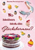 eBook: Wo bleiben bloß die Glückshormone?