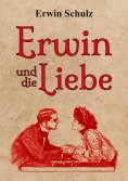 eBook: Erwin und die Liebe