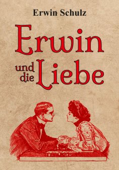 eBook: Erwin und die Liebe