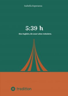 ebook: 5:39 h - Eine Zugfahrt, die unser Leben veränderte