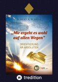 ebook: Mir ergeht es wohl auf allen Wegen