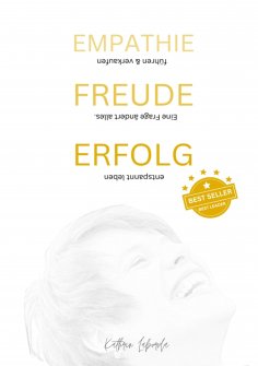 ebook: EMPATHIE FREUDE ERFOLG - EINE FRAGE ÄNDERT ALLES