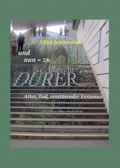 ebook: und nun - zu Albrecht DÜRER