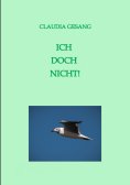 ebook: ICH  DOCH  NICHT!