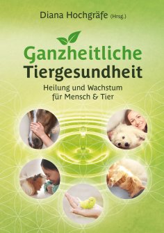 ebook: Ganzheitliche Tiergesundheit