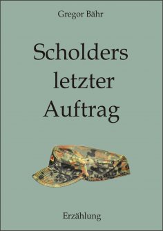 ebook: Scholders letzter Auftrag