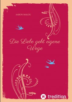 ebook: Die Liebe geht eigene Wege