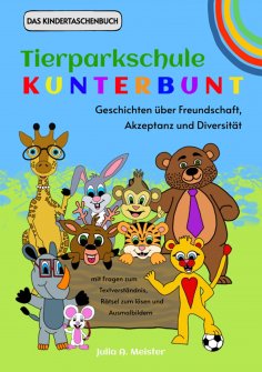 ebook: Tierparkschule Kunterbunt: Geschichten über Freundschaft, Akzeptanz und Diversität