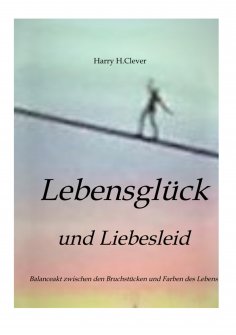 ebook: Lebensglück und Liebesleid       " Romanhafte Erzählung"