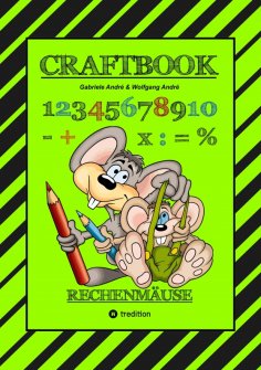 ebook: CRAFTBOOK - RECHNEN UND MENGEN LERNEN - MALBUCH - BASTELBUCH - SPIELEBUCH - SPIELETIPPS